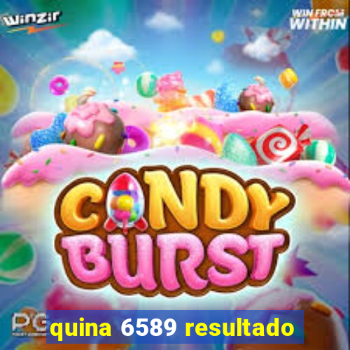 quina 6589 resultado